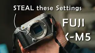 Ultimate Fujifilm X-M5 Photography Settings Tutorial