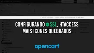 Configurando SSL opencart, bug dos Icones Opencart 3.x e redirecionamento .htaccess