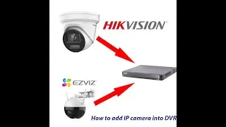 HOW TO ADD HIKVISION IP CAMERA  EZVIZ IP CAMERA INTO HIKVISION DVR VIA PC OR DVR