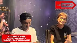 Pelakon Filem Babah Rasa Amat Terharu Dengan Sanbutan Penonton #filembabah #babah