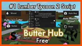 #3 Lumber Tycoon Script | Butter Hub Full Showcase | patched