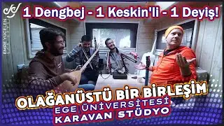 1 DENGBEJ - 1 KESKİN - 1 STATEMENT! AN EXTRAORDINARY COMBINATION / CARAVAN STUDIO #13 / Ege Univ....