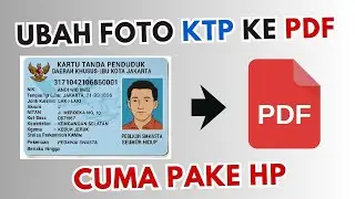 Cara Mengubah Foto KTP JPG ke PDF di HP Gratis | Satset Anti Ribet