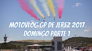 MotoVlog GP De Jerez 2017 Domingo Parte 1