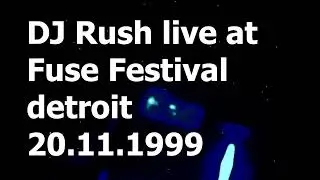 Dj Rush live at fuse festival 20.11.1999