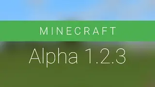 Minecraft Alpha 1.2.3 - Обзор