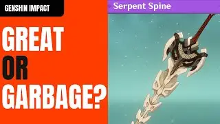 Is Serpent Spine great or garbage? - Genshin Impact