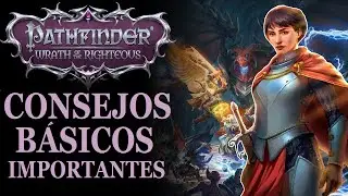 Pathfinder: Wrath of the Righteous - CONSEJOS BASICOS pero IMPORTANTES (Guía Español)
