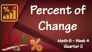 Video Lesson MELCs Math 6 Quarter 2 Week 4 (Percent of Change)