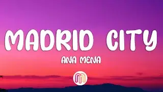 Ana Mena - Madrid City (Letra / Lyrics)