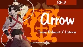 ~Castlevania: Trevor Belmont X Listener SFW: Arrow~
