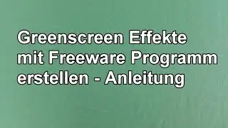 Greenscreen Effekt mit kostenloser Software VSDC erstellen – Tutorial / Anleitung in Deutsch