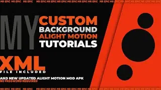 Mr epic custom background alight motion Tutorials || XML file included