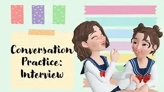 Conversation Practice: Interview