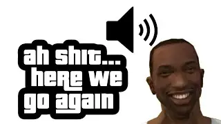 GTA San Andreas | CJ | Carl Johnson | Ahh shit here we go again Sound Effect ( HD ) Copyright Free
