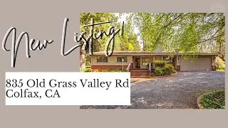 NEW LISTING! 835 Old Grass Valley Rd Colfax, CA