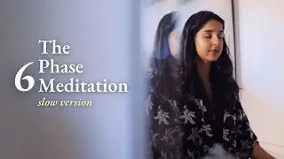 6 Phase Guided Meditation (Slow Version & Binaural Beats)