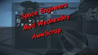 Space Engineers – Mod Wednesday – AwwScrap