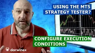 7.1) Using the MT5 Strategy Tester for Backtesting? Make sure you configure the execution conditions