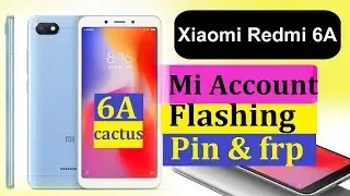 Redmi 6A Mi account/pin/patern/frp/flashing done