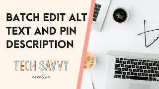 How to Batch Edit Alt Text and Pin Descriptions in Blog Posts