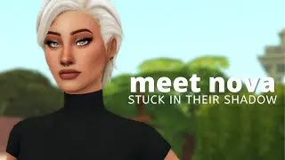 meet nova curious | the sims 4: stuck in their shadow scenario (EP 1)