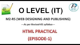 Episode-1|First HTML Program| HTML Practical for Beginners| O Level M2-R5 Web Designing & Publishing