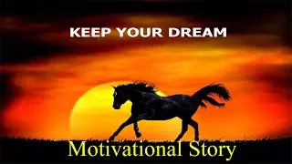 Keep Your Dream | Life Motivational Story | #motivation #motivationalvideo #story #english