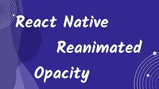 Opacity animation using React Native Reanimated. React Native Tamil PART 1
