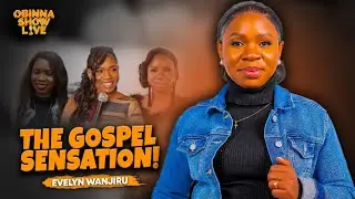OBINNA SHOW LIVE: THE GOSPEL SENSATION - Evelyn Wanjiru