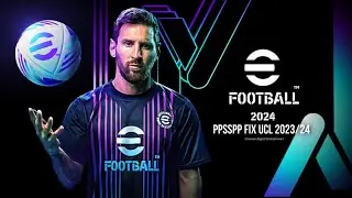 FINAL RELEASE !! EFOOTBALL PES PPSSPP UPDATE FIX UCL, KITS AND MINIKITS FOR SEASON 2023/24