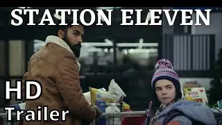 STATION ELEVEN season 1 2021 new trailer