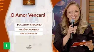 O Amor Vencerá - 02/09/2024