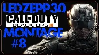 LedZepp30 Black Ops 3 Montage #8 !!