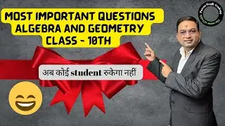 Most Important Questions | Algebra and Geometry | Class 10th |
