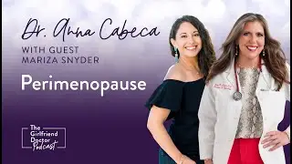 Perimenopause with Dr. Mariza Snyder
