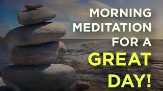 Manifest A Great Day Using This Guided Meditation