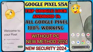 All Google Pixel Android 14 New Security 2024 Frp Lock Bypass No pc pixel 5/5A