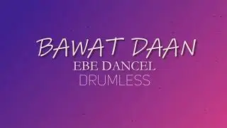 Bawat Daan - Ebe Dancel (Drumless)