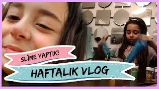 Slime yaptık! | Haftalık Vlog - Beren Gökyıldız