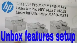 HP LaserJet Pro M227fdw unboxing features review