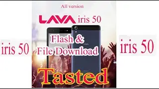 Lava Iris 50 flash file,  Frp Bypass, death boot repair, Hang logo, Restart, Lcd problem Fix