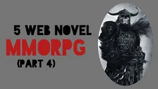 Rekomendasi 5 Web Novel/Novel Online Game MMORPG (Part 4)