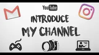 Introduce My Channel