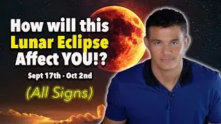 How Will Your Zodiac Sign Be Affected!?! ( Sept 17th - Oct 2nd ) #lunareclipse