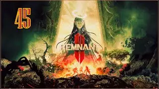 Remnant 2 - Gameplay part 45 | Nightmare