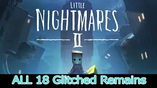 Little Nightmares 2 - All 18 Glitched Remains Locations (No More Remains Achievement Guide)
