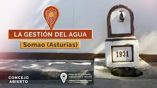 LA GESTIÓN DEL AGUA. (Somao. Asturias). Caminos del buen gobierno y la buena vecindad.