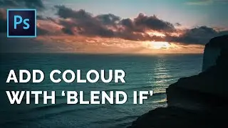Add Colour in Photoshop with 'Blend If' | Tutorial Tuesday