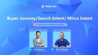 Section 04: How Buyer Journey reflects on Search Intent/ Mirco Intent